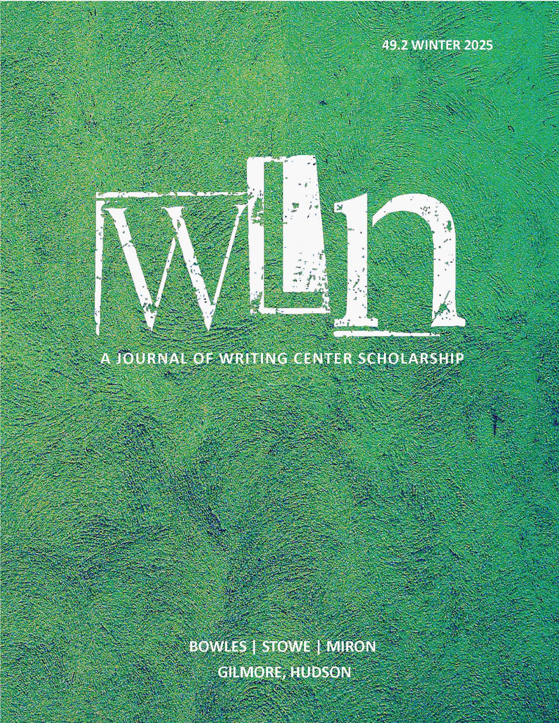 WLN: A Journal of Writing Center Scholarship - Authors Bowles, Stowe, Miron, and Gilmore and Hudson